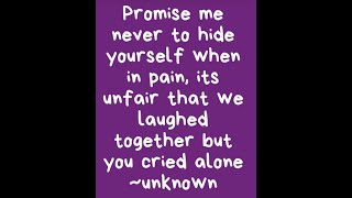 Promise Never to Hide Yourself When in Pain